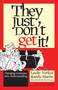 They Just Don't Get It! (Changing Resistance Into Understanding) by Leslie Yerkes, Randy Martin, Ben Dewey, 9781576753286