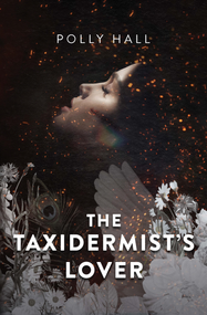 The Taxidermist's Lover by Polly Hall, 9780744300376