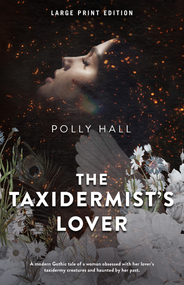 The Taxidermist's Lover (Large Print Edition) by Polly Hall, 9780744300420