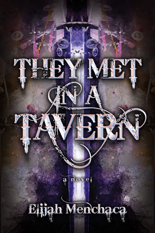 They Met in a Tavern by Elijah Menchaca, 9780744303834