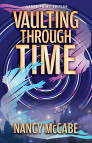 Vaulting Through Time (Large Print Edition) by Nancy McCabe, 9780744309386