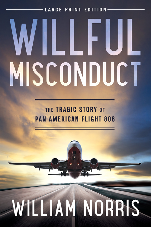 Willful Misconduct (Large Print Edition) (The Tragic Story of Pan American Flight 806) by William Norris, 9780744300840