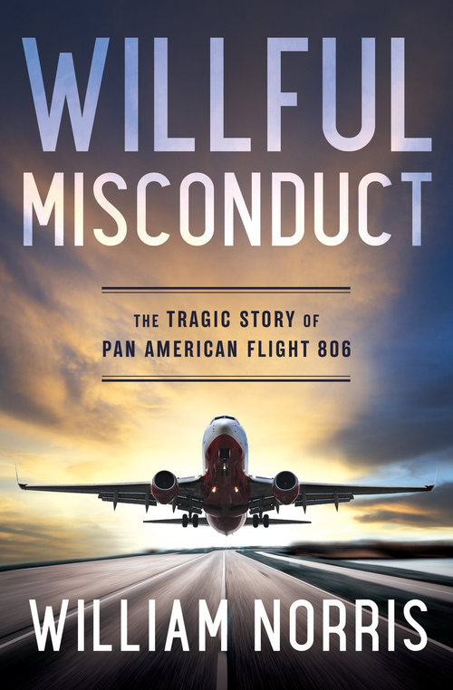 Willful Misconduct (The Tragic Story of Pan American Flight 806) by William Norris, 9780744300833