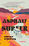 Asphalt Surfer by Jeffrey P. Armstrong, 9781963511468