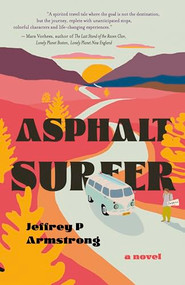 Asphalt Surfer by Jeffrey P. Armstrong, 9781963511468