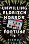 Unwilling Eldritch Horror of Fortune 2 (A LitRPG Progression Fantasy) by Tismon, 9781039490888