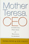Mother Teresa, CEO (Unexpected Principles for Practical Leadership) by Ruma Bose, Lou Faust, 9781605099514