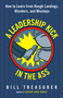 A Leadership Kick in the Ass (How to Learn from Rough Landings, Blunders, and Missteps) by Bill Treasurer, 9781626568020
