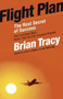 Flight Plan (The Real Secret of Success) - 9781605092751 by Brian Tracy, 9781605092751