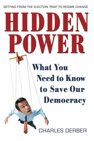 Hidden Power (What You Need to Know to Save Our Democracy) by Charles Derber, 9781576753453