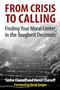From Crisis to Calling (Finding Your Moral Center in the Toughest Decisions) by Sasha Chanoff, David Chanoff, David Gergen, 9781626564497