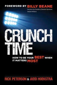 Crunch Time (How to Be Your Best When It Matters Most) by Rick Peterson, Judd Hoekstra, Billy Beane, 9781626567696