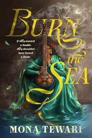Burn the Sea by Mona Tewari, 9781967967063