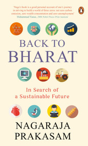 Back to Bharat (In Search of a Sustainable Future) - 9780143472537 by Nagaraja Prakasam, 9780143472537