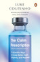 The Calm Prescription (75 Scientific Ways to Create Better Health, Longevity, And Happiness) by Luke Coutinho, 9780143475941