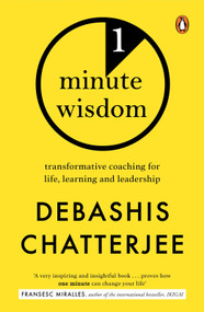 One Minute Wisdom (Transformative Coaching for Life, Learning and Leadership) by Debashis Chatterjee, 9780143476245