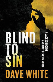 Blind to Sin by Dave White, 9798337201467