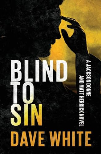 Blind to Sin by Dave White, 9798337201467