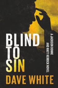 Blind to Sin by Dave White, 9798337201467