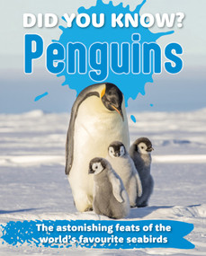 Did You Know? Penguins (The astonishing feats of the world's favourite seabirds) by New Holland Publishers, 9781921073908