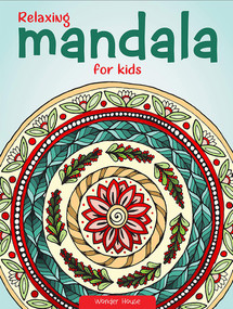 Relaxing Mandala For Kids (Coloring Book To Improve Concentration And Relaxation) by Wonder House Books, 9789389178104