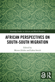 African Perspectives on South-South Migration by Meron Zeleke, Lahra Smith, 9781032436517