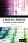 AI-Based Data Analytics (Applications for Business Management) by Kiran Chaudhary, Mansaf Alam, 9781032614076