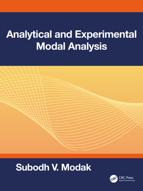 Analytical and Experimental Modal Analysis by Subodh V. Modak, 9781032551029