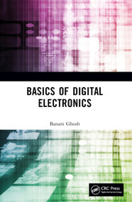 Basics of Digital Electronics by Banani Ghosh, 9781032567563