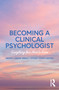 Becoming a Clinical Psychologist (Everything You Need to Know) by Steven Mayers, Amanda Mwale, 9781032897295