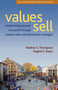 Values Sell (Transforming Purpose into Profit Through Creative Sales and Distribution Strategies) by Nadine A. Thompson, Angela E. Soper, 9781576754214