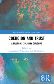 Coercion and Trust (A Multi-Disciplinary Dialogue) by Saradamoyee Chatterjee, Jill Jameson, 9781032503738