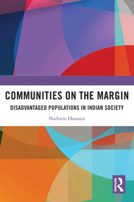 Communities on the Margin (Disadvantaged Populations in Indian Society) by Saiyed Nadeemul Hasnain, 9781032773643