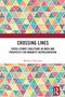 Crossing Lines (Cross-Ethnic Coalitions in India and Prospects for Minority Representation) by Madhavi Devasher, 9781032727035