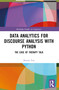 Data Analytics for Discourse Analysis with Python (The Case of Therapy Talk) by Dennis Tay, 9781032419022