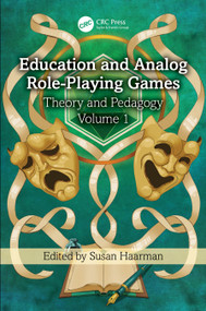 Education and Analog Role-Playing Games (Theory and Pedagogy, Volume 1) by Susan Haarman, 9781041076070
