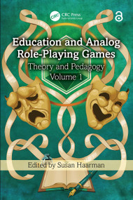 Education and Analog Role-Playing Games (Theory and Pedagogy, Volume 1) by Susan Haarman, 9781041076070