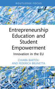 Entrepreneurship Education and Student Empowerment (Innovation in the EU) by Chiara Bartoli, Federica Brunetta, 9781032987408