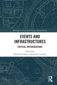 Events and Infrastructures (Critical Interrogations) by Barbara Grabher, Ian R. Lamond, 9781032438702