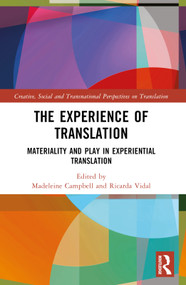 The Experience of Translation (Materiality and Play in Experiential Translation) by Madeleine Campbell, Ricarda Vidal, 9781032612058