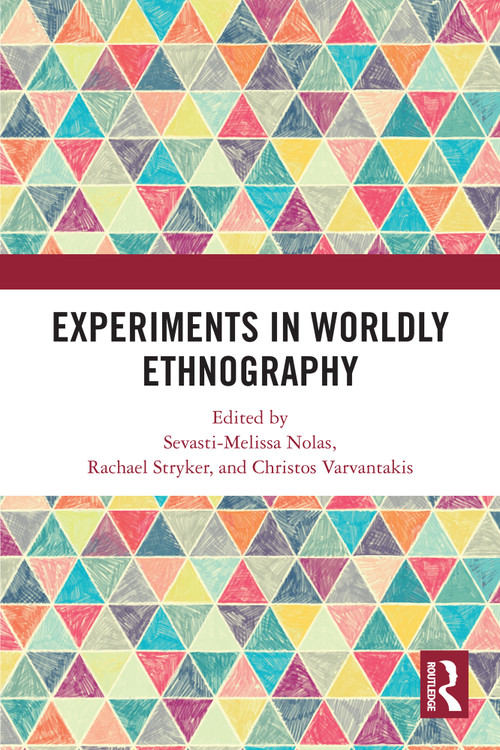 Experiments in Worldly Ethnography by Sevasti-Melissa Nolas, Rachael Stryker, Christos Varvantakis, 9781032225470