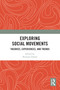 Exploring Social Movements (Theories, Experiences, and Trends) by Biswajit Ghosh, 9781032771922