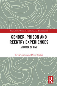 Gender, Prison and Reentry Experiences (A Matter of Time) by Silvia Gomes, Dixie Rocker, 9781032294889