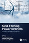 Grid-Forming Power Inverters (Control and Applications) by Nabil Mohammed, Hassan Haes Alhelou, Behrooz Bahrani, 9781032298894