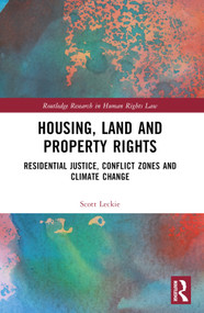 Housing, Land and Property Rights (Residential Justice, Conflict Zones and Climate Change) by Scott Leckie, 9781032468013