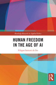 Human Freedom in the Age of AI by Filippo Santoni de Sio, 9781032300566