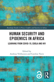 Human Security and Epidemics in Africa (Learning from COVID-19, Ebola and HIV) by Andreas Velthuizen, Caroline Varin, 9781032551371