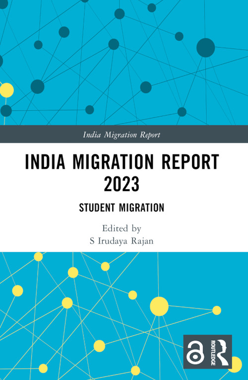 India Migration Report 2023 (Student Migration) by S Irudaya Rajan, 9781032790268