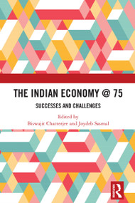 The Indian Economy @ 75 (Successes and Challenges) by Chatterjee Biswajit, Joydeb Sasmal, 9781032542737