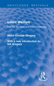 Infant Welfare (For the Student and the Practitioner) by Hazel H. Chodak-Gregory, Gill Gregory, 9781041090786